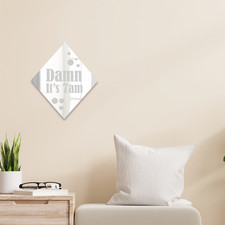 Damn It's 7am Bedroom Mirror